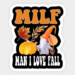 Milf: Man I Love Fall Funny Autumn Thanksgiving Sticker